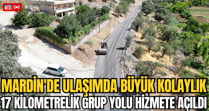 Mardin'de Ulaşımda Büyük Kolaylık: 17 Kilometrelik Yol Asfaltlandı