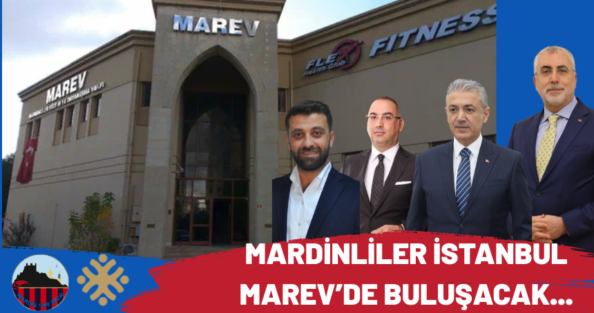 Mardinliler, İstanbul MAREV'de Buluşacak!