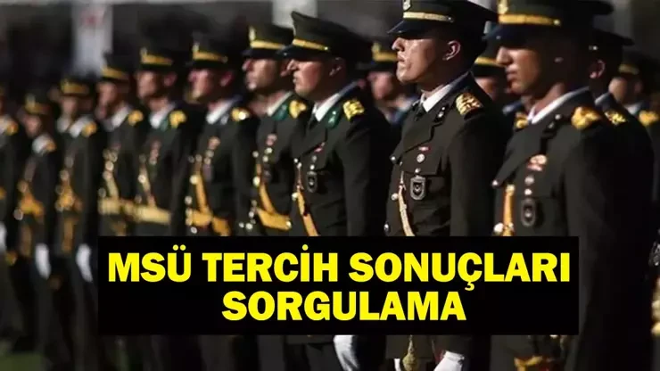 MSÜ 2025 tercih sonuçları açıklandı mı? Nereden sorgulanır? MSÜ 2025 mülakatları ne zaman?
