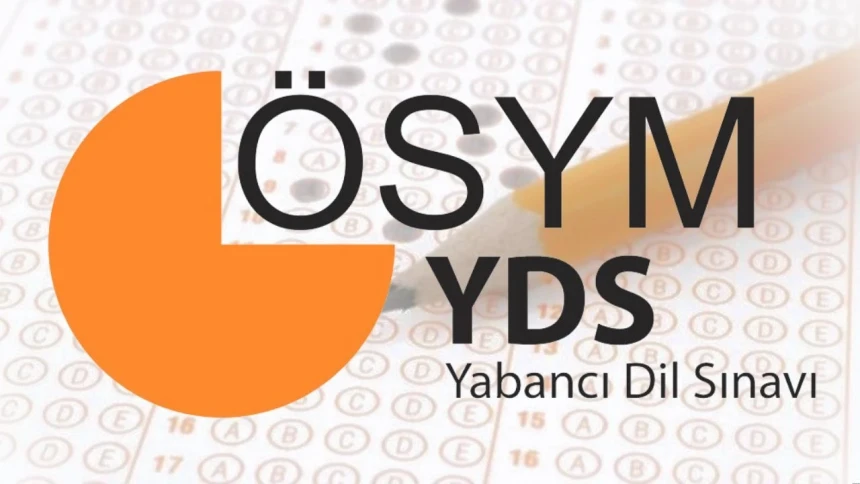 2025- YDS\İngilizce sınav giriş yerleri açıklandı