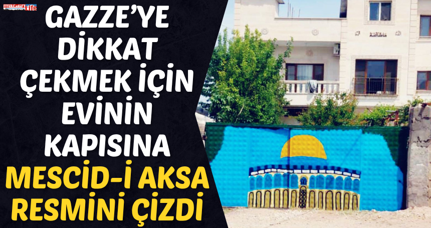 Gazze’ye dikkat çekmek için Evinin Kapısına Mescid-i Aksa Resmini Çizdi