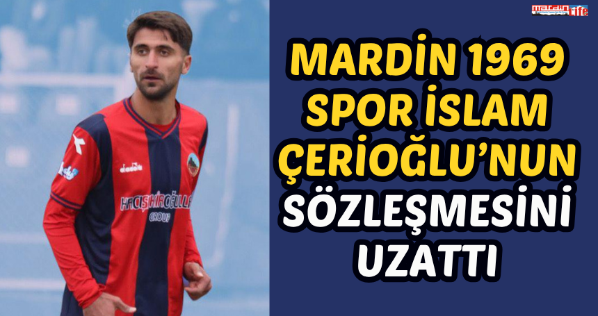 Mardin 1969 Spor İslam Çerioğlu’nun sözleşmesini uzattı