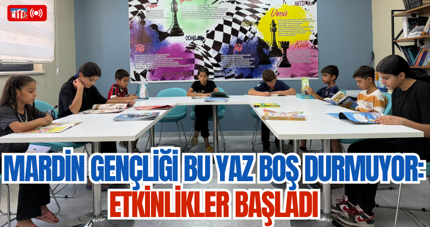 Mardin Gençliği Bu Yaz Boş Durmuyor: Etkinlikler Başladı