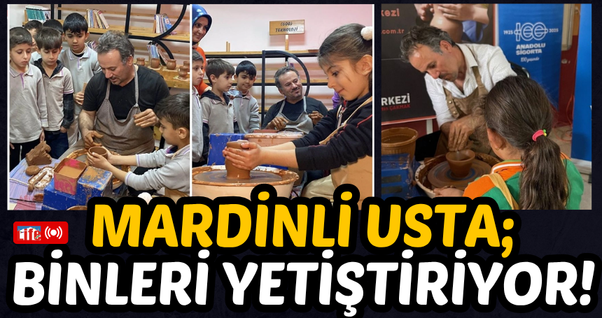 Mardinli Usta; binleri yetiştiriyor!