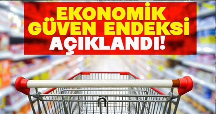 Ekonomik güven endeksi açıklandı!