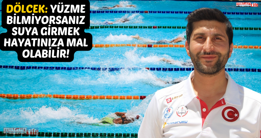 Dölcek: Yüzme Bilmiyorsanız Suya Girmek Hayatınıza Mal Olabilir!