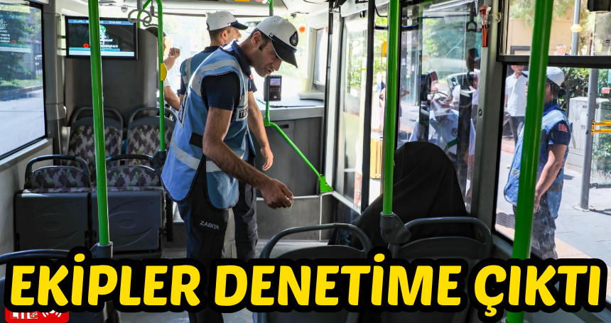 Kavurucu sıcaklar başladı! Ekipler denetime çıktı