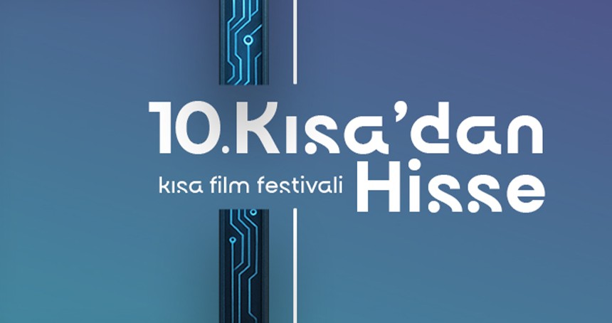 Kısa'dan Hisse Kısa Film festivali başvuruları başladı