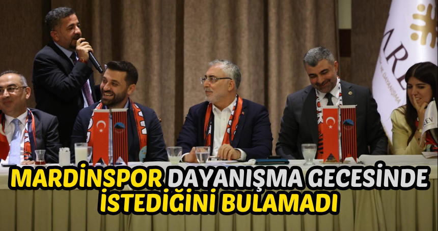 Mardinspor, dayanışma gecesinde istediğini bulamadı