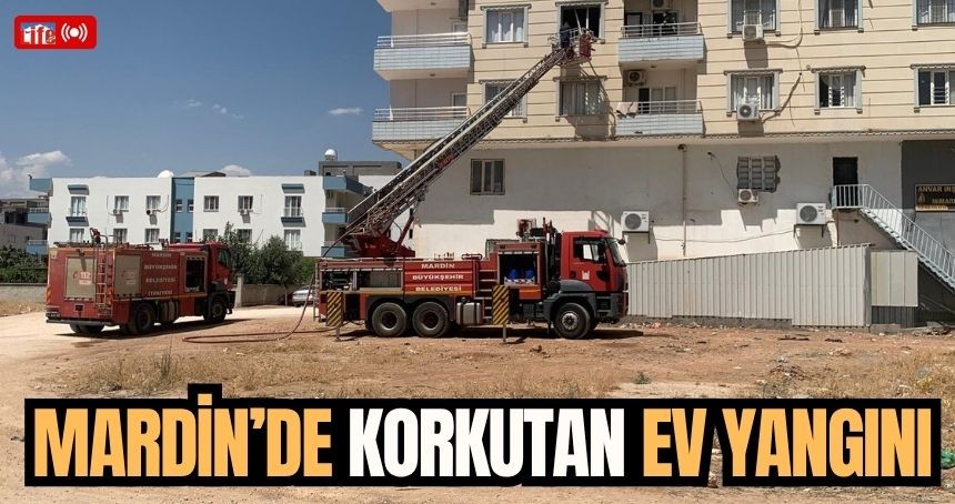 Mardin’de korkutan ev yangını