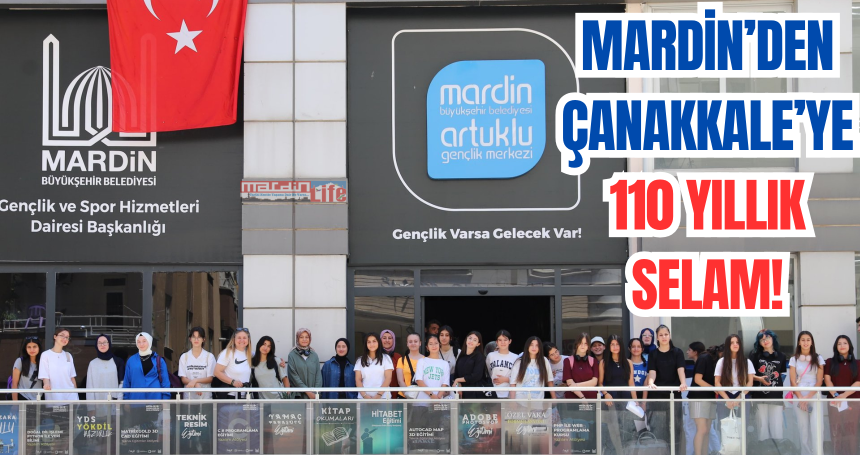 Mardin’den Çanakkale’ye 110 Yıllık Selam!