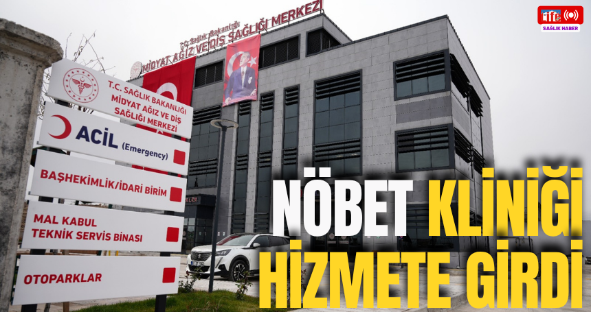 Nöbet Kliniği hizmete girdi