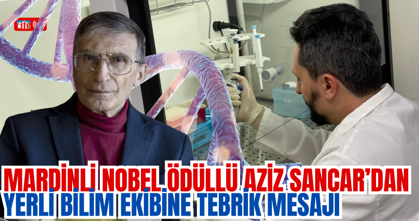 Mardinli Nobel Ödüllü Aziz Sancar’dan Yerli Bilim Ekibine Tebrik Mesajı
