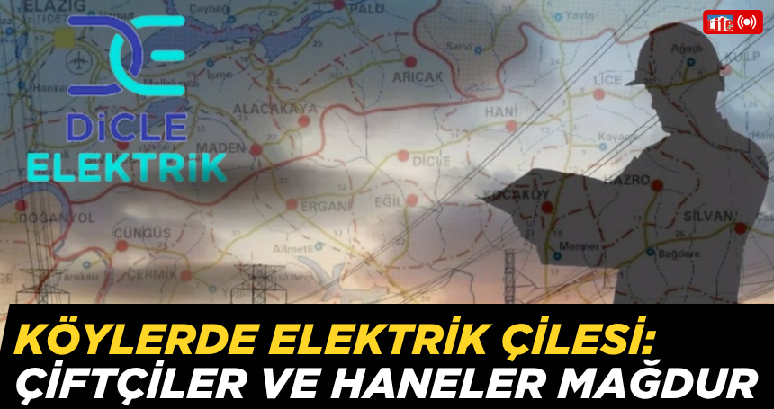 Köylerde Elektrik Çilesi: Çiftçiler ve haneler mağdur