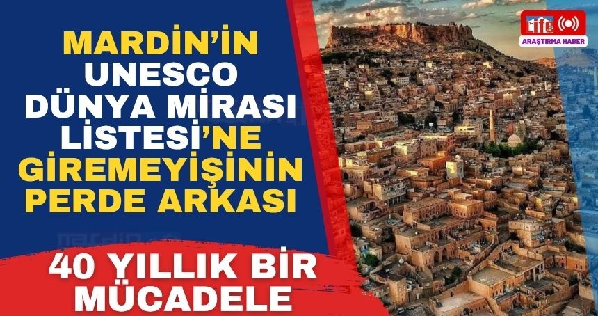 Mardin’in UNESCO Dosyasının Perde Arkası: İŞTE 40 Yıllık Bir Mücadele...