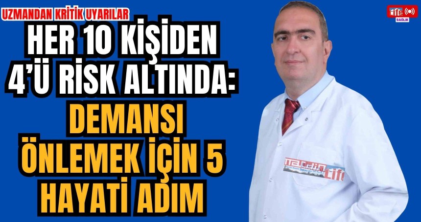 Her 10 Kişiden 4’ü Risk Altında: Demansı Önlemek İçin 5 Hayati Adım