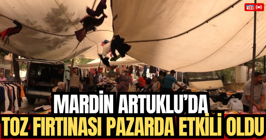 Mardin Artuklu’da Toz Fırtınası Pazarda Etkili Oldu