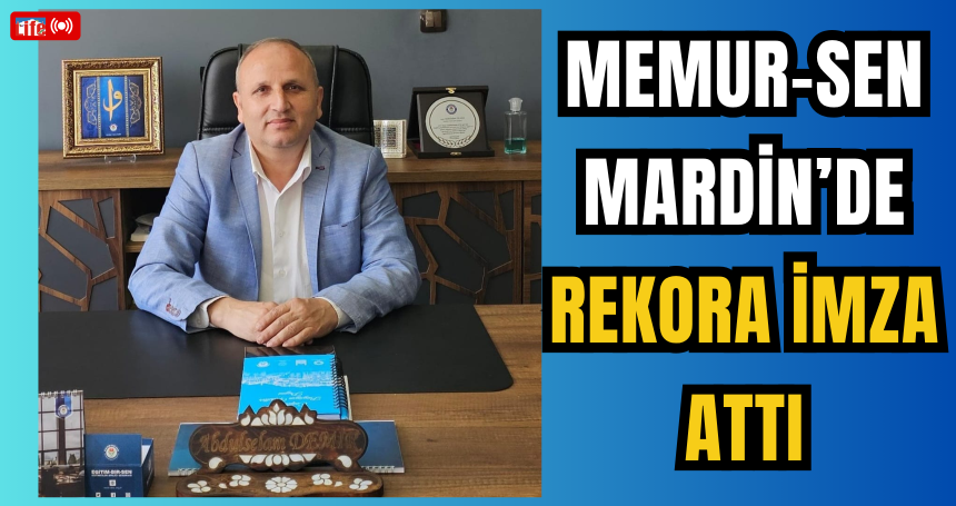 Memur-Sen, Mardin’de Rekora İmza Attı