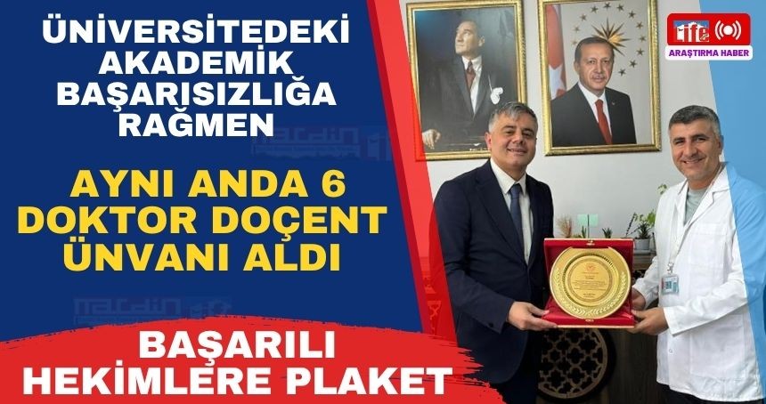 Üniversitedeki Akademik Başarısızlığa rağmen Sağlıkta bir ilk! 6 Doktor aynı anda doçent oldu!