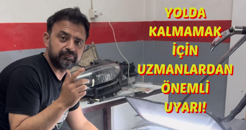 Yolda kalmamak için uzmanlardan önemli uyarı!