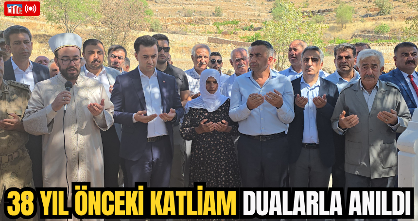 38 yıl önceki katliam dualarla anıldı