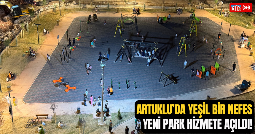 Artuklu’da Yeşil Bir Nefes: Yeni Park Hizmete Açıldı!