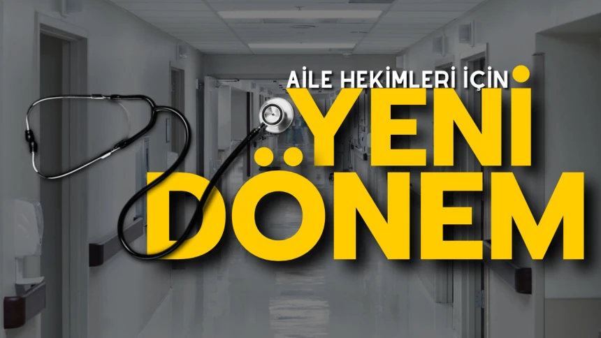 Aile Hekimlerine yönelik yeni karar!