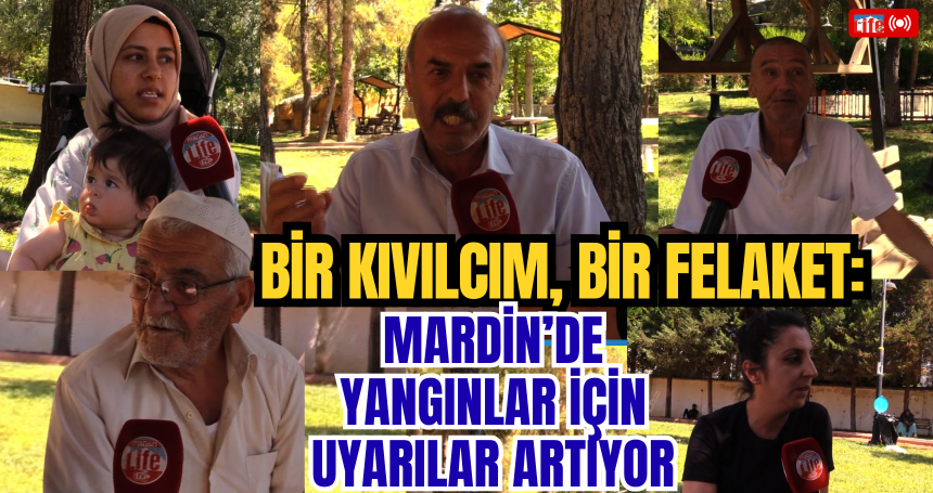 Bir Kıvılcım, Bir Felaket: Mardin’de Yangınlar İçin Uyarılar Artıyor