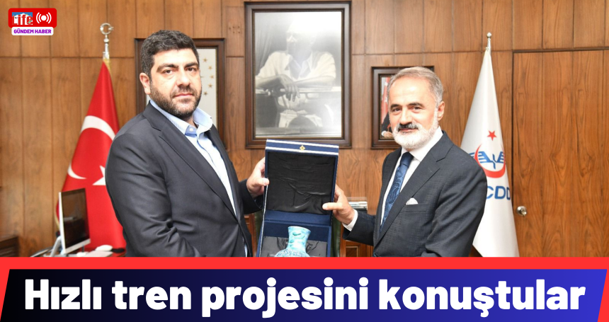 Hızlı tren projesini konuştular