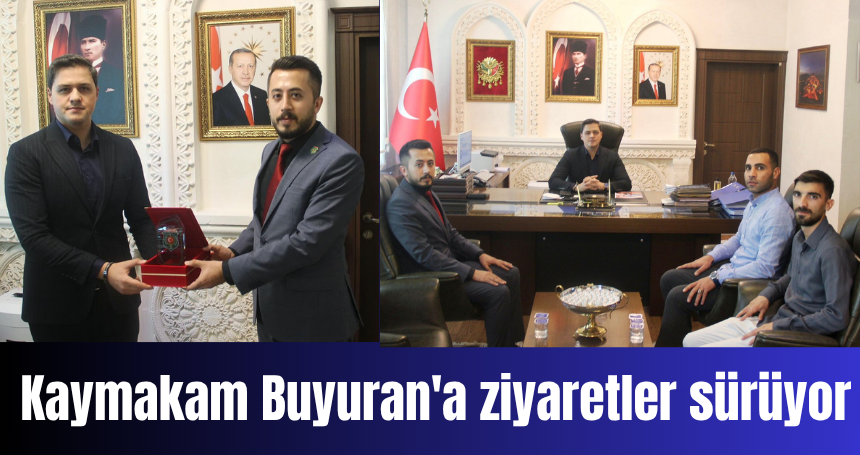 Kaymakam Buyuran'a ziyaretler sürüyor