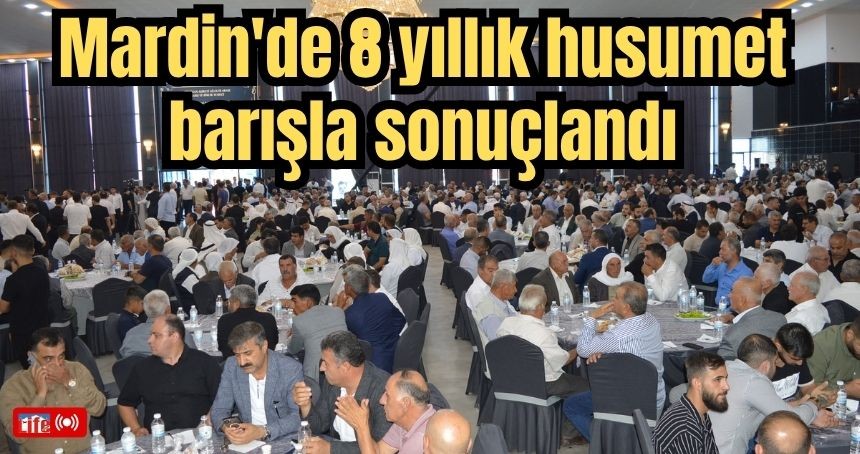 Mardin'de 8 yıllık husumet barışla sonuçlandı