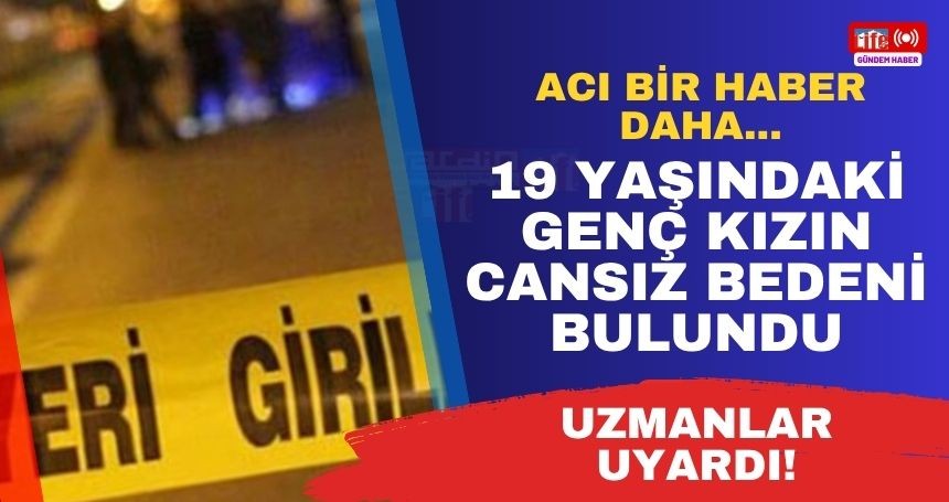 Mardin’de Genç Bir Kızın cansız bedeni bulundu