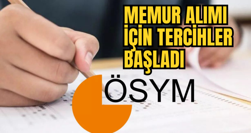 Memur alımı için tercihler başladı