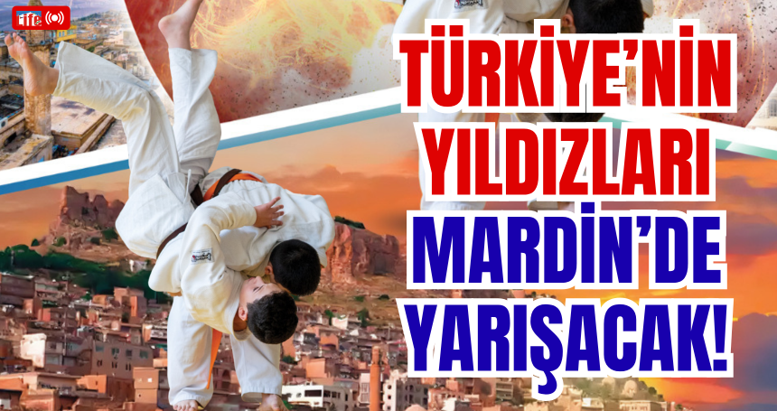 Türkiye’nin Yıldızları Mardin’de yarışacak!
