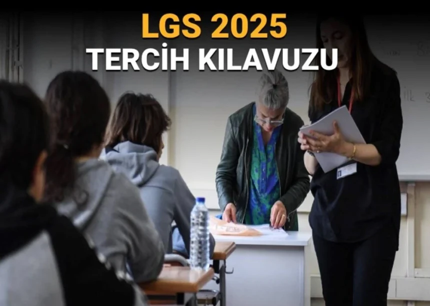 LGS tercih ne zaman başlayacak? LGS tercih nasıl yapılır? Kaç tercih hakkı var?