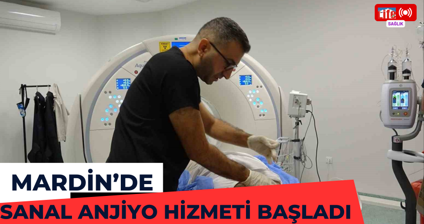 Mardin’de sanal anjiyo hizmeti başladı