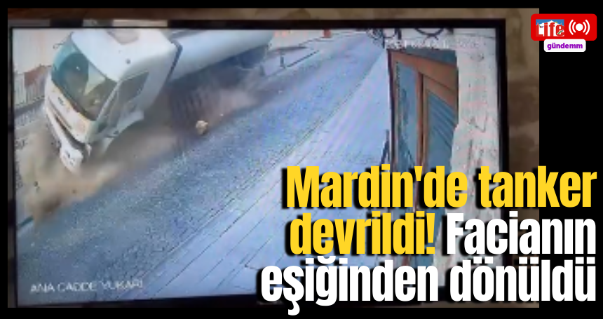 Mardin'de tanker devrildi! Facianın eşiğinden dönüldü