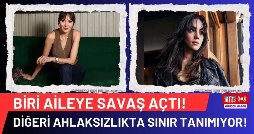 Biri Aileye Savaş Açtı, Diğeri Ahlaksızlıkta Sınır Tanımıyor!