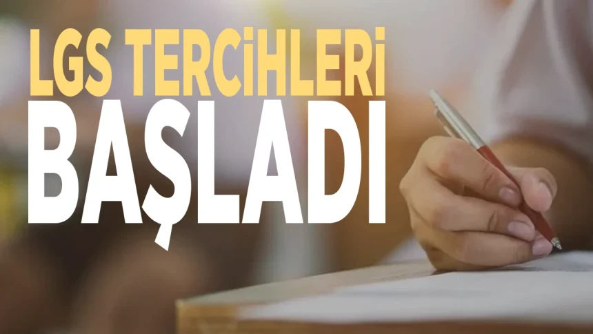 LGS tercihleri başladı! İşte detaylar...