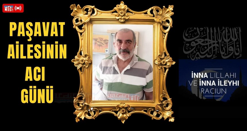Paşavat Ailesinin acı günü