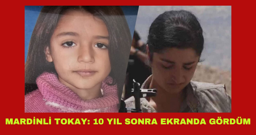 Mardinli Tokay'ın annesi: Kızımı 10 yıl sonra ekranda gördüm