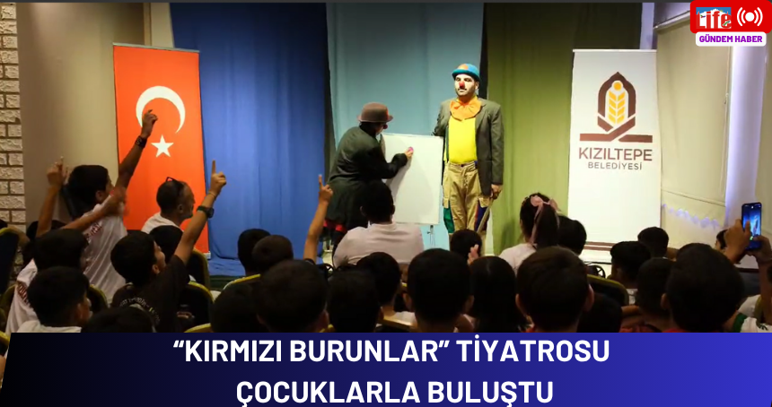 “Kırmızı Burunlar” Tiyatrosu Çocuklarla Buluştu