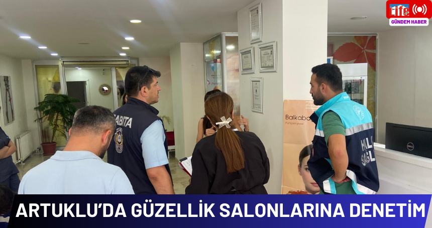 Artuklu’da Güzellik Salonlarına Denetim