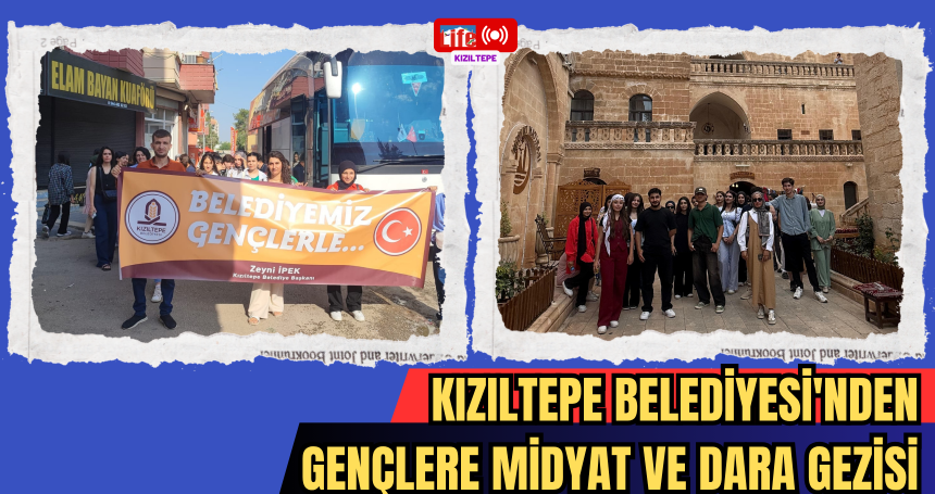 Kızıltepe Belediyesi'nden Gençlere Midyat ve Dara Gezisi