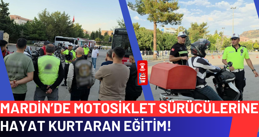 Mardin’de Motosiklet Sürücülerine Hayat Kurtaran Eğitim!