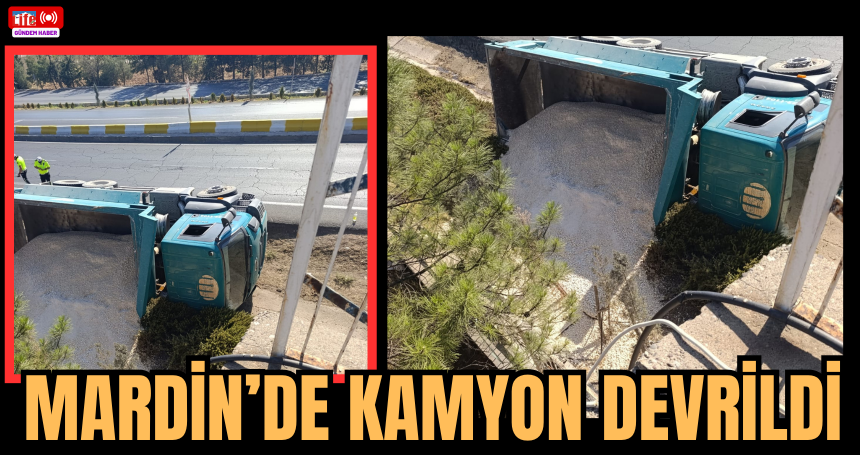 Mardin-Kızıltepe Yolunda Çakır Yüklü Kamyon Devrildi