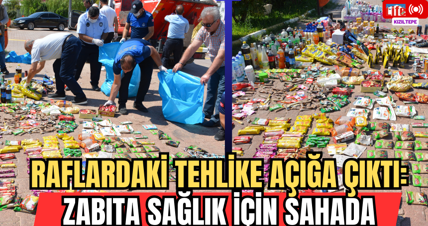 Raflardaki Tehlike Açığa Çıktı: Zabıta Sağlık İçin Sahada