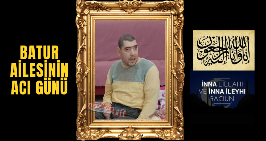 Batur Ailesinin Acı Günü