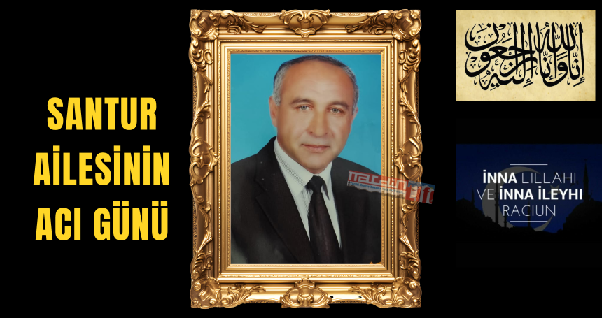 Santur Ailesinin Acı Günü