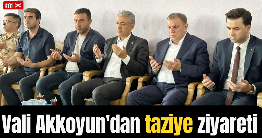 Vali Akkoyun'dan taziye ziyareti
